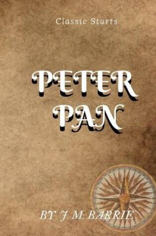 Cover of Classic Starts Peter Pan BY J. M. BARRIE