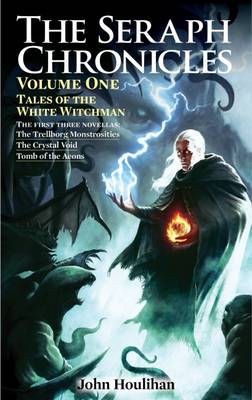 Book cover for The Seraph Chronicles Vol 1: Tales of the White Witchman