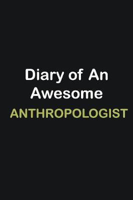 Book cover for Diary of an awesome Anthropologist