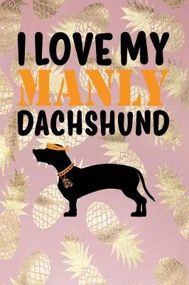 Book cover for I Love My Manly Dachshund