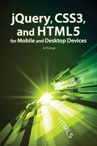Cover of jQuery, CSS3, and HTML5 for Mobile and Desktop Devices