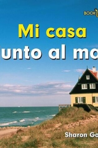 Cover of Mi Casa Junto Al Mar (at Home by the Ocean)