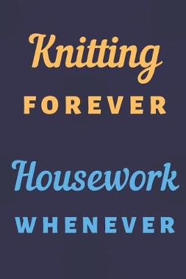 Book cover for Knitting forever housework whenever