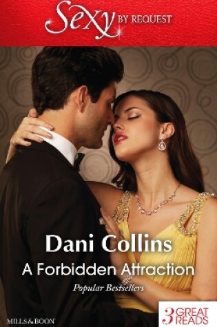 Cover of A Forbidden Attraction/No Longer Forbidden?/Proof Of Their Sin/A Debt Paid In Passion