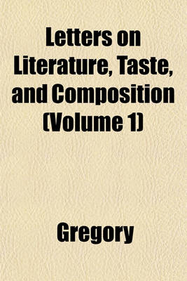 Book cover for Letters on Literature, Taste, and Composition (Volume 1)