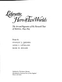 Cover of Lafayette, Hero of Two Worlds: the Art and Pageantry of His Farewell Tour of America, 1824-1825