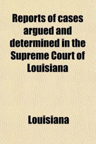 Cover of Reports of Cases Argued and Determined in the Supreme Court of Louisiana (Volume 7; V. 58)