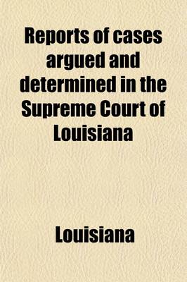 Book cover for Reports of Cases Argued and Determined in the Supreme Court of Louisiana (Volume 7; V. 58)