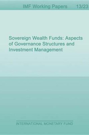 Cover of Sovereign Wealth Funds: Aspects of Governance Structures and Investment Management