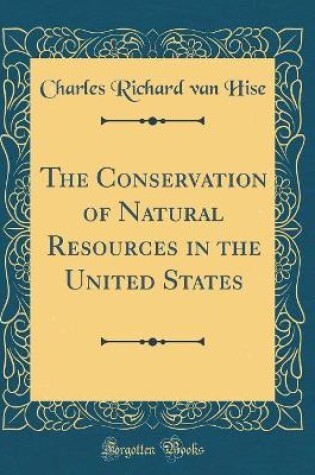 Cover of The Conservation of Natural Resources in the United States (Classic Reprint)