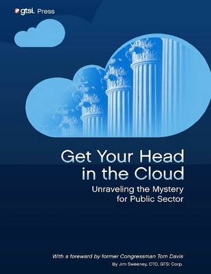 Book cover for Get Your Head in the Cloud: Unraveling the Mystery for Public Sector