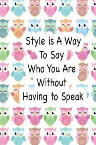 Cover of Style Is a Way to Say Who You Are Without Having to Speak