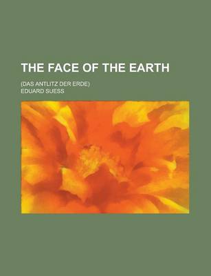 Book cover for The Face of the Earth; (Das Antlitz Der Erde)