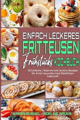 Book cover for Einfach Leckeres Fritteusen-Fruhstucks-Kochbuch