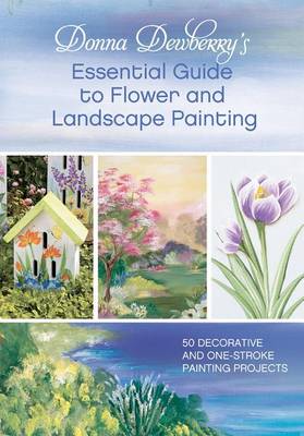 Book cover for Donna Dewberry's Essential Guide to Flower and Landscape Painting