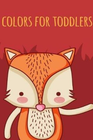 Cover of colors for toddlers