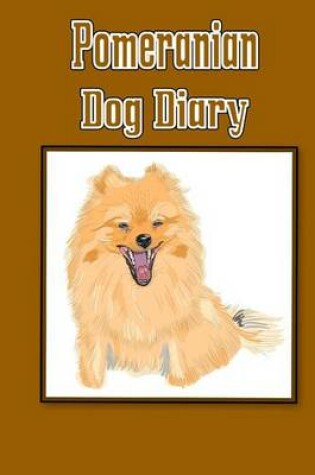 Cover of Pomeranian Dog Diary (Dog Diaries)