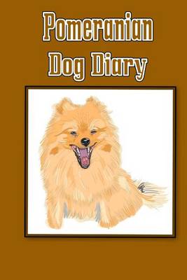 Book cover for Pomeranian Dog Diary (Dog Diaries)