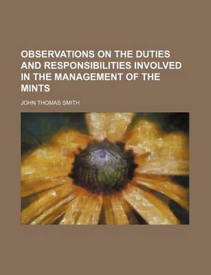 Book cover for Observations on the Duties and Responsibilities Involved in the Management of the Mints