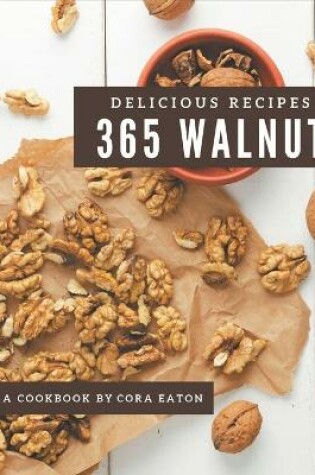 Cover of 365 Delicious Walnut Recipes