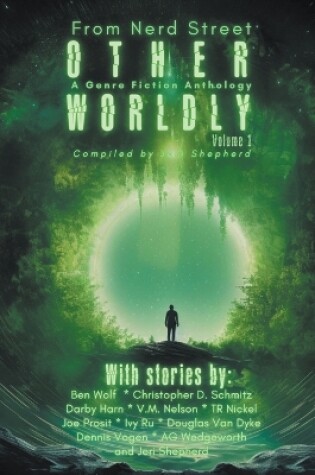 Cover of Otherworldly - A Genre Fiction Anthology - Volume 1