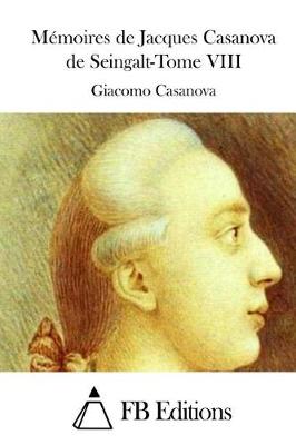 Book cover for Memoires de Jacques Casanova de Seingalt-Tome VIII