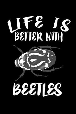 Book cover for Life Is Better With Beetles