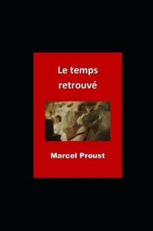 Cover of Le Temps retrouve illustree