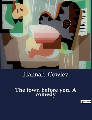 Book cover for The town before you. A comedy