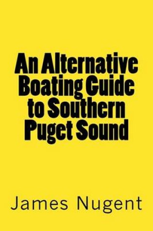 Cover of An Alternative Boating Guide to Southern Puget Sound