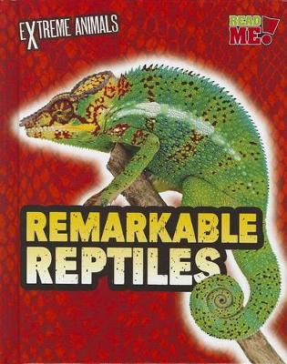 Book cover for Remarkable Reptiles (Extreme Animals)