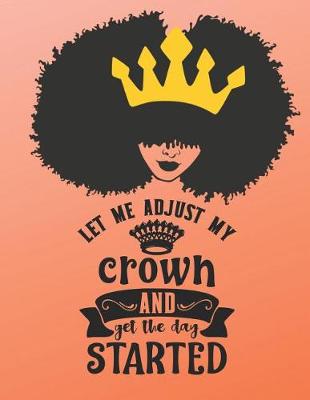 Book cover for Let Me Adjust My Crown and Get the Day Started