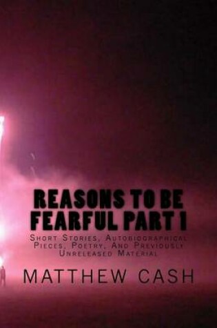 Cover of Reasons to Be Fearful Part 1