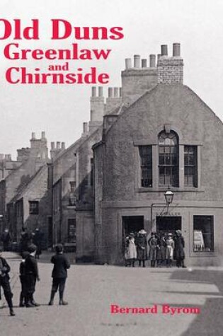Cover of Old Duns, Greenlaw and Chirnside