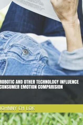 Cover of Robotic and Other Technology Influence Consumer Emotion Comparision