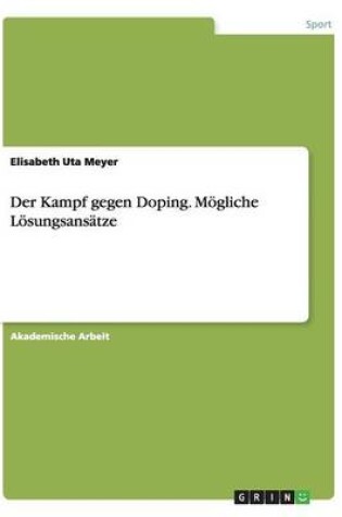 Cover of Der Kampf gegen Doping. Moegliche Loesungsansatze