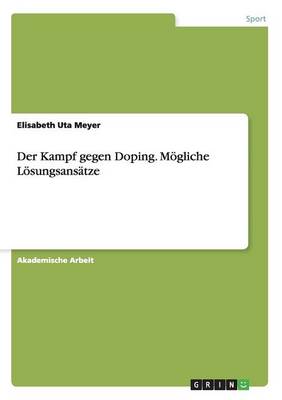 Book cover for Der Kampf gegen Doping. Moegliche Loesungsansatze