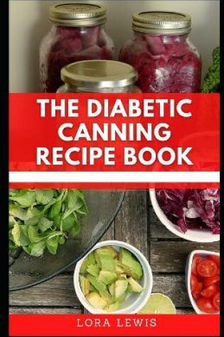 Cover of The Diabetic Canning Recipe Book