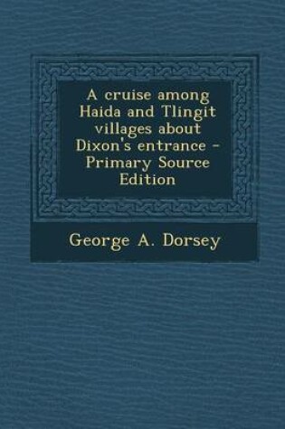 Cover of A Cruise Among Haida and Tlingit Villages about Dixon's Entrance