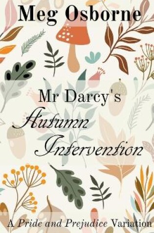 Cover of Mr Darcy's Autumn Intervention
