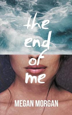 Book cover for The End of Me