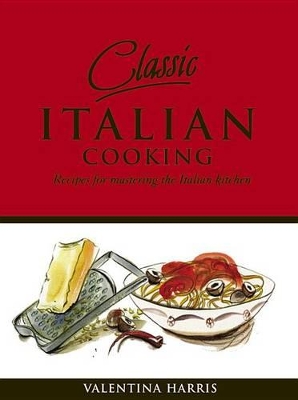 Book cover for Classic Italian Cooking