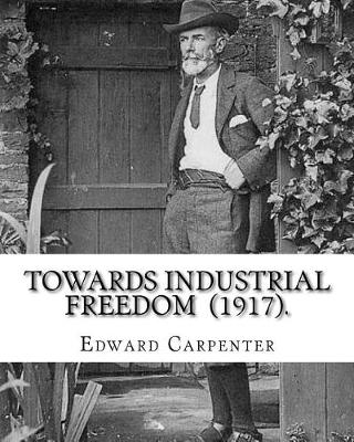 Book cover for Towards Industrial Freedom (1917). By