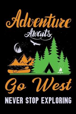 Book cover for Adventure awaits go west never stop exploring