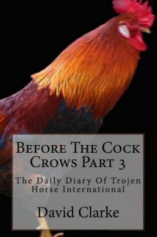 Cover of Before The Cock Crows Part 3