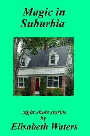 Cover of Magic in Suburbia