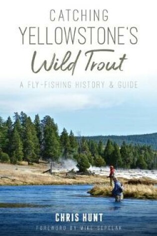 Cover of Catching Yellowstone's Wild Trout