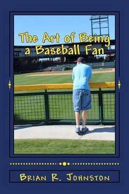 Book cover for The Art of Being a Baseball Fan