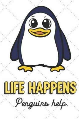 Cover of Life Happens Penguins Help