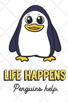 Book cover for Life Happens Penguins Help